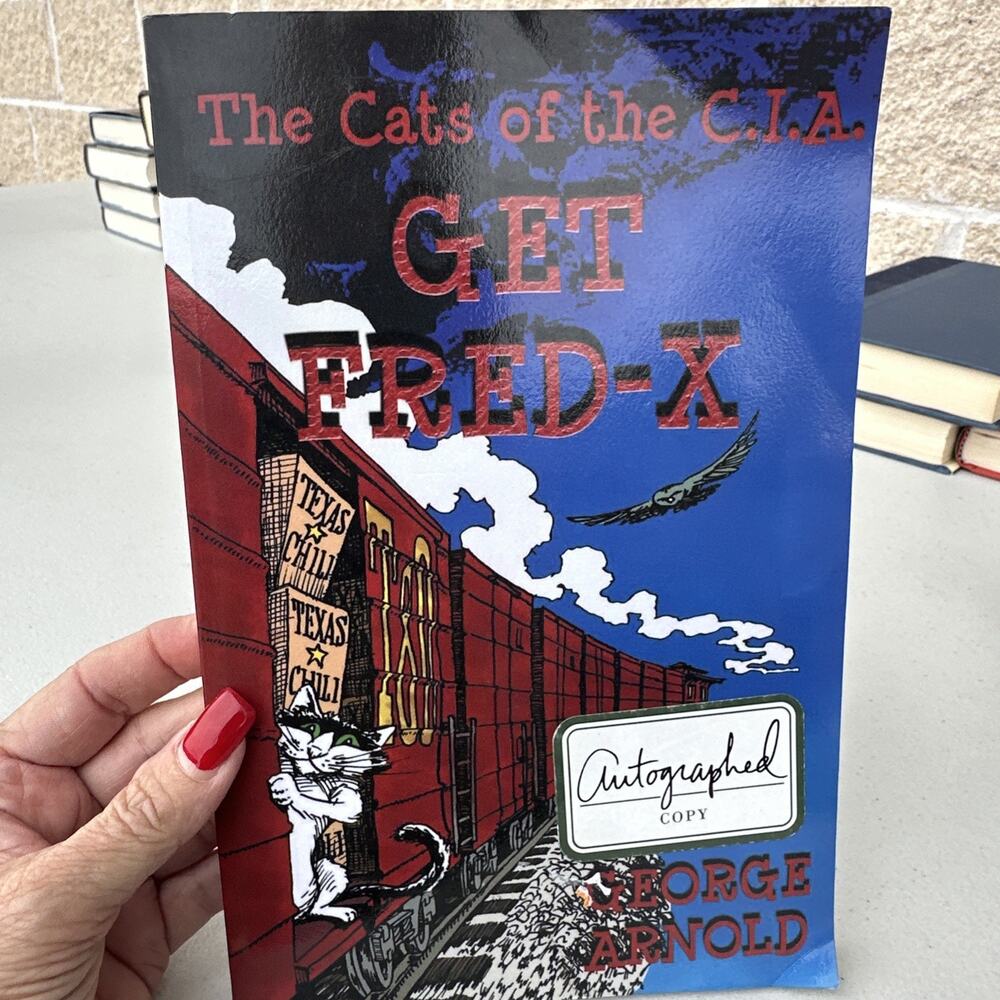 Get Fred-X: The Cats of the C.I.A. by George Arnold SIGNED 2009 1st Edition PB‎